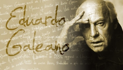 Post image for Galeano: “this shitty world is pregnant with another”